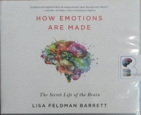 How Emotions are Made written by Lisa Feldman Barrett performed by Cassandra Campbell on Audio CD (Unabridged)
